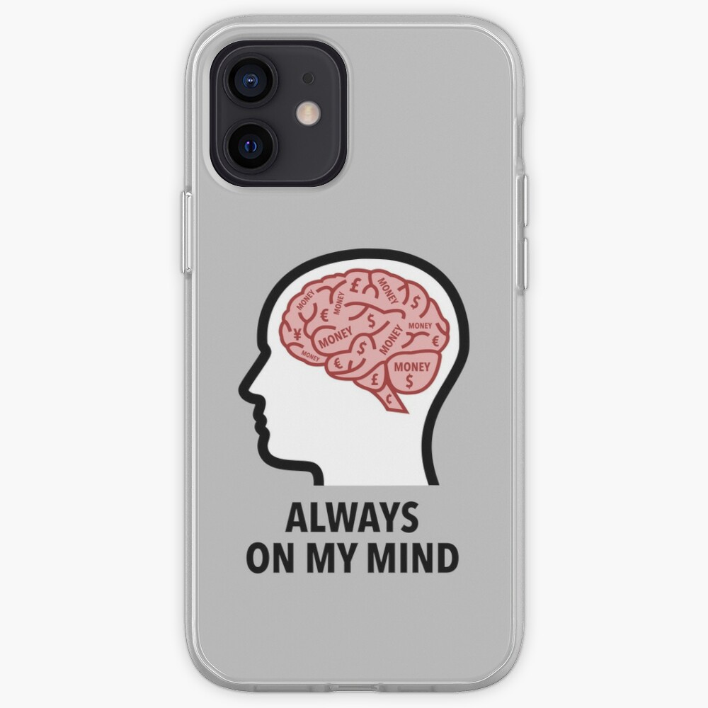 Money Is Always On My Mind iPhone Soft Case product image