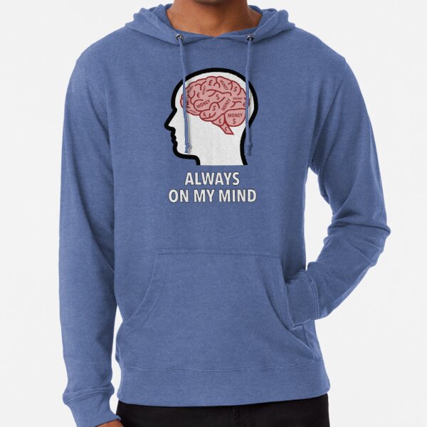 Money Is Always On My Mind Lightweight Hoodie product image