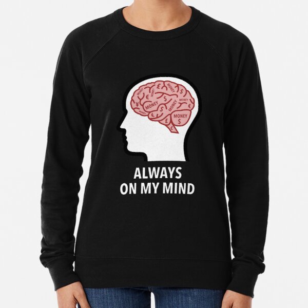 Money Is Always On My Mind Lightweight Sweatshirt product image