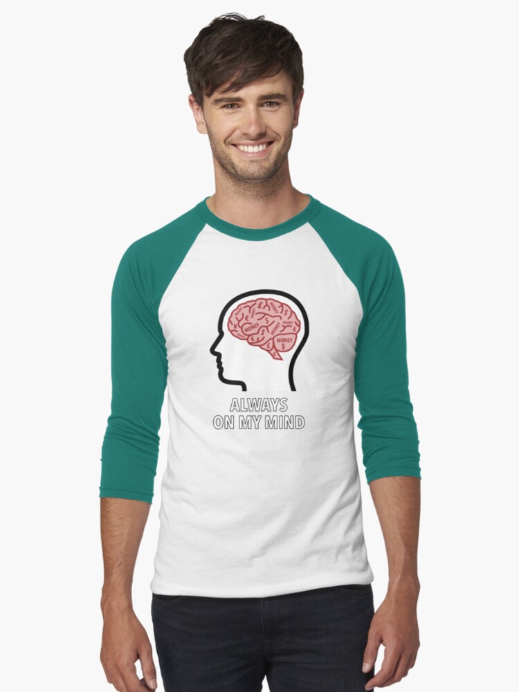 Money Is Always On My Mind Baseball ¾ Sleeve T-Shirt product image