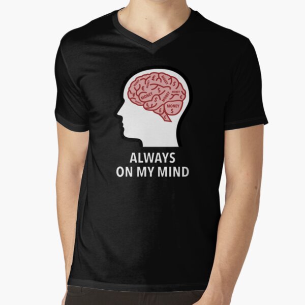Money Is Always On My Mind V-Neck T-Shirt product image