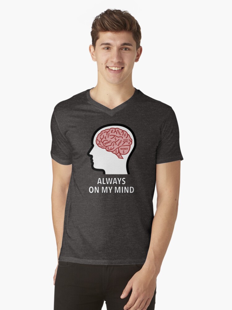 Money Is Always On My Mind V-Neck T-Shirt product image