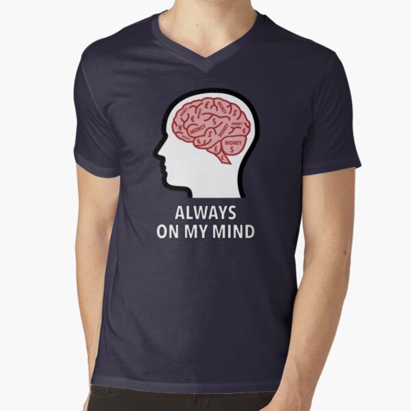 Money Is Always On My Mind V-Neck T-Shirt product image