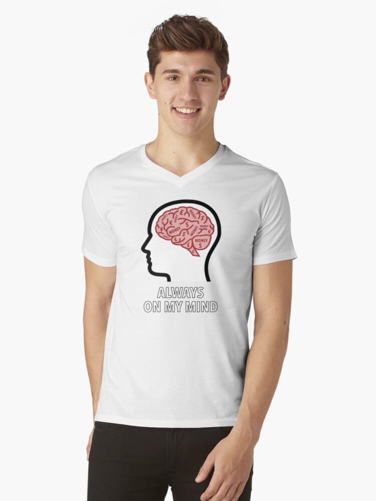 Money Is Always On My Mind V-Neck T-Shirt product image