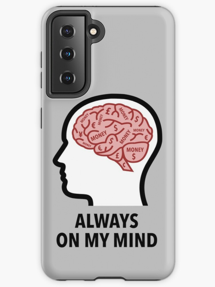 Money Is Always On My Mind Samsung Galaxy Snap Case product image