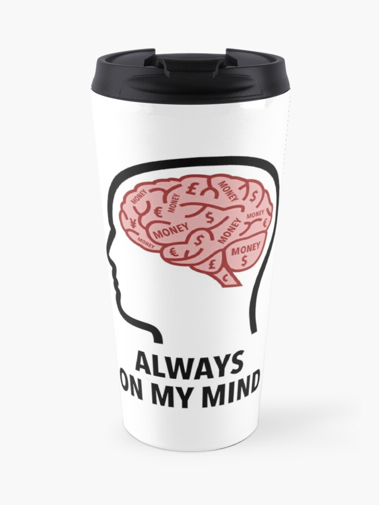 Money Is Always On My Mind Travel Mug product image