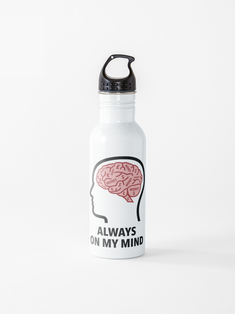 Money Is Always On My Mind Water Bottle product image