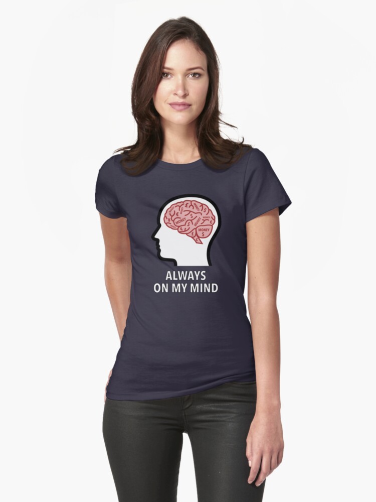 Money Is Always On My Mind Fitted T-Shirt product image