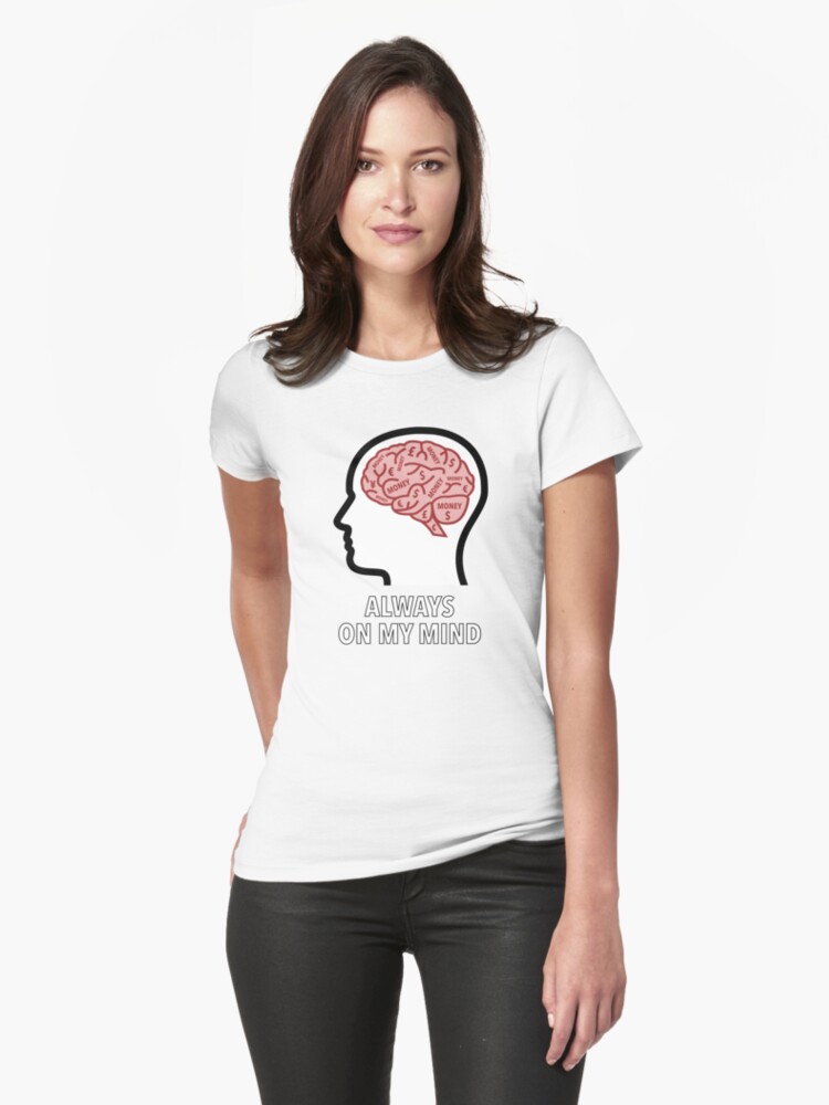 Money Is Always On My Mind Fitted T-Shirt product image