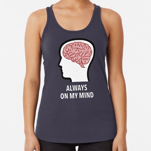 Money Is Always On My Mind Racerback Tank Top product image