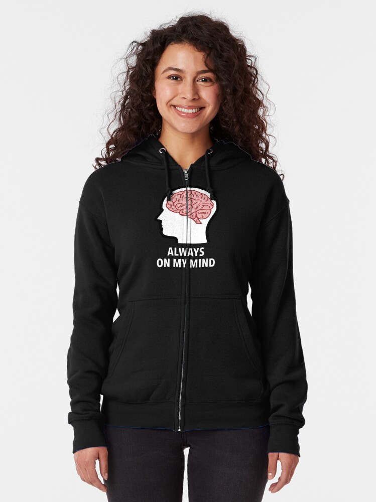 Money Is Always On My Mind Zipped Hoodie product image