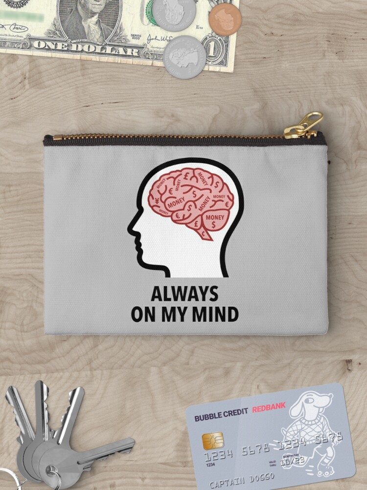 Money Is Always On My Mind Zipper Pouch product image