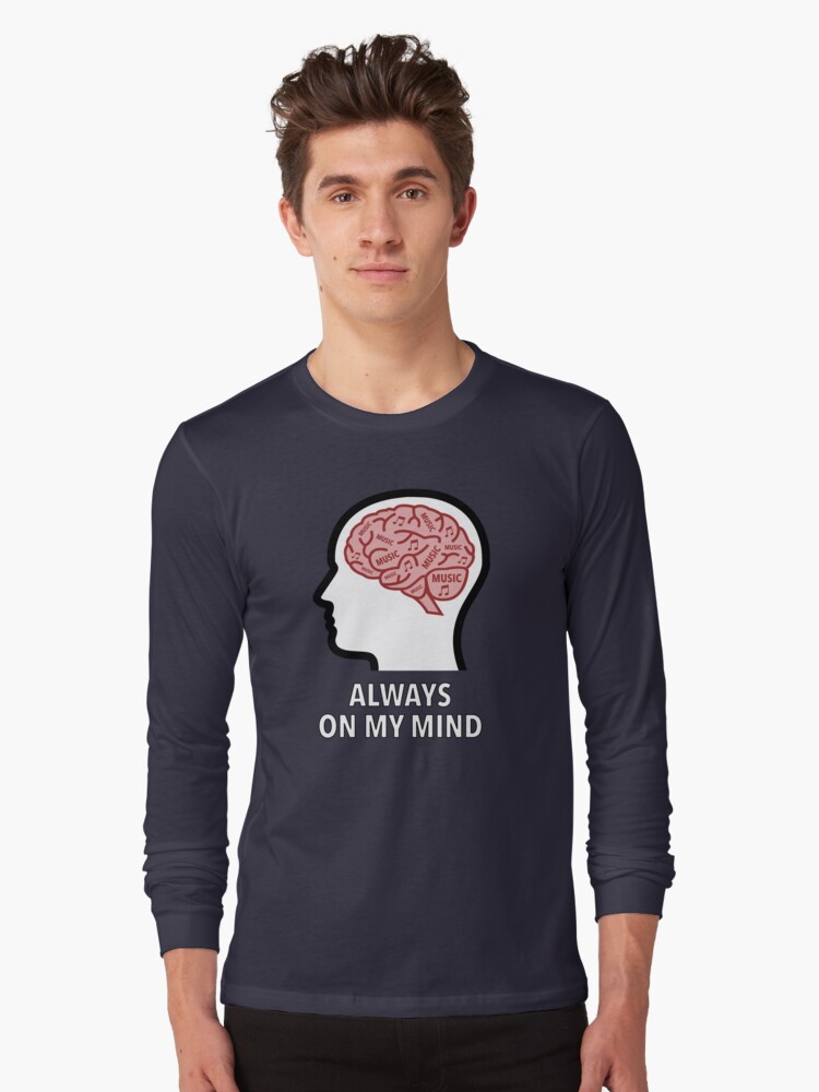 Music Is Always On My Mind Long Sleeve T-Shirt product image