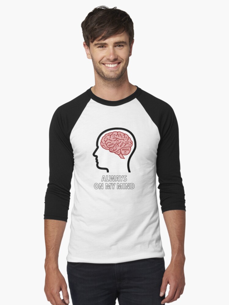 Music Is Always On My Mind Baseball ¾ Sleeve T-Shirt product image