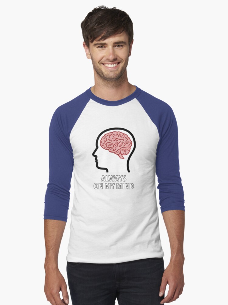 Music Is Always On My Mind Baseball ¾ Sleeve T-Shirt product image