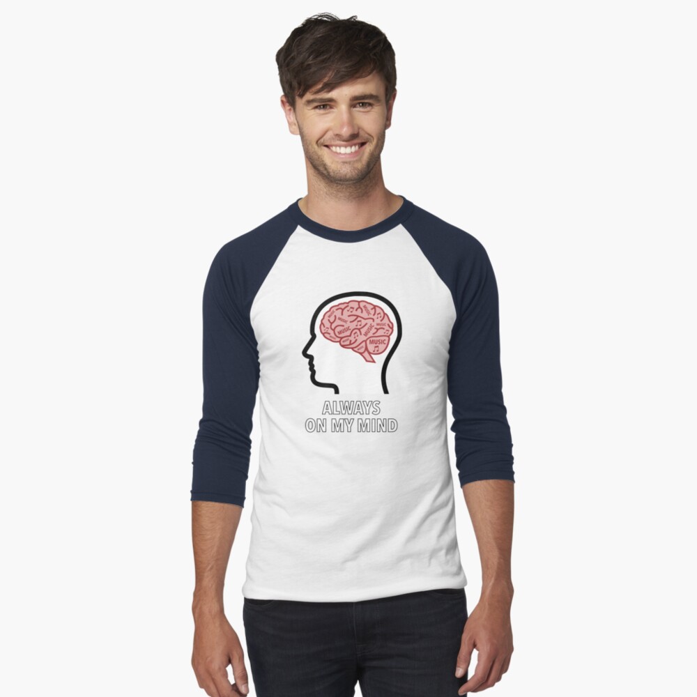 Music Is Always On My Mind Baseball ¾ Sleeve T-Shirt product image