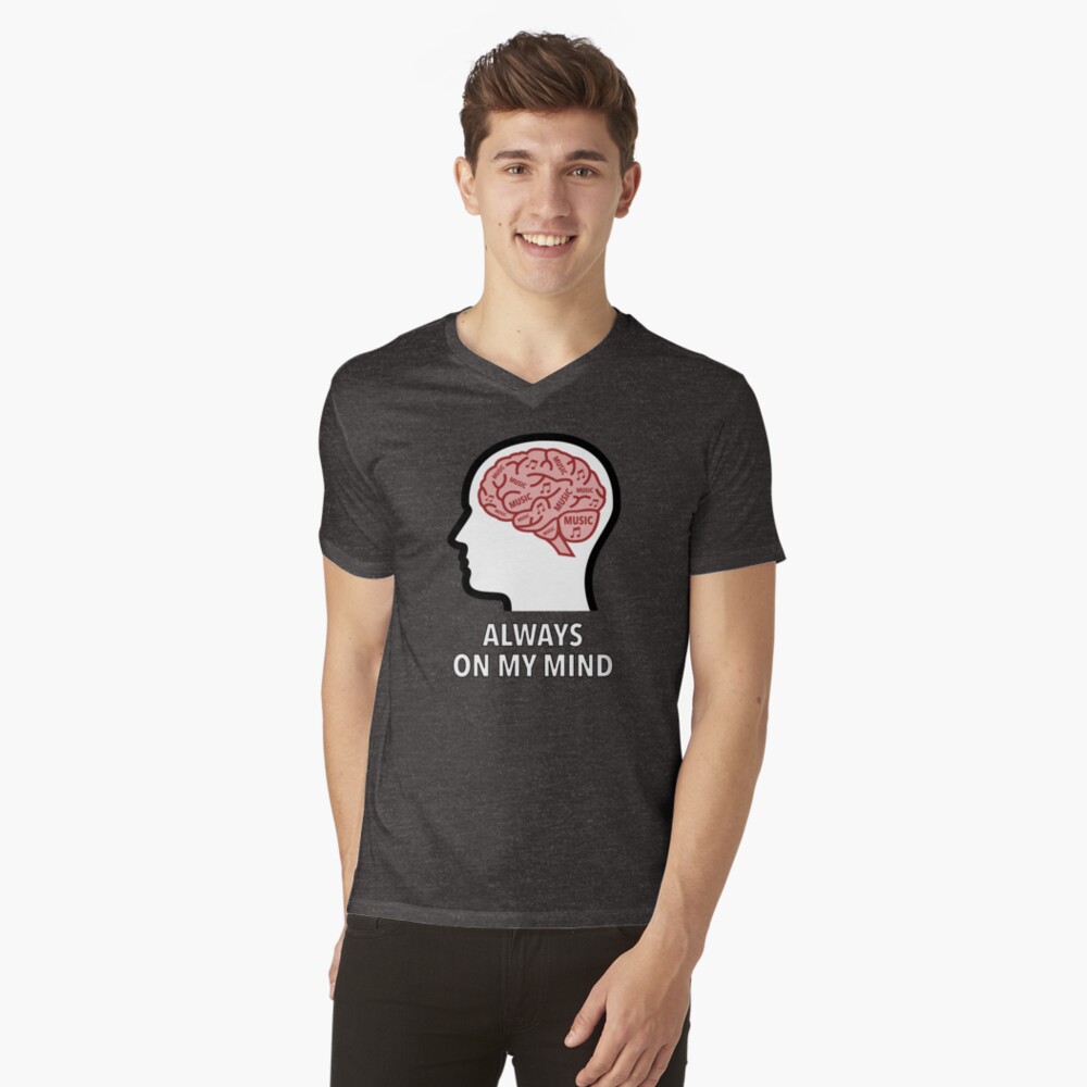 Music Is Always On My Mind V-Neck T-Shirt