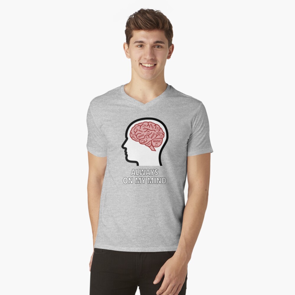 Music Is Always On My Mind V-Neck T-Shirt