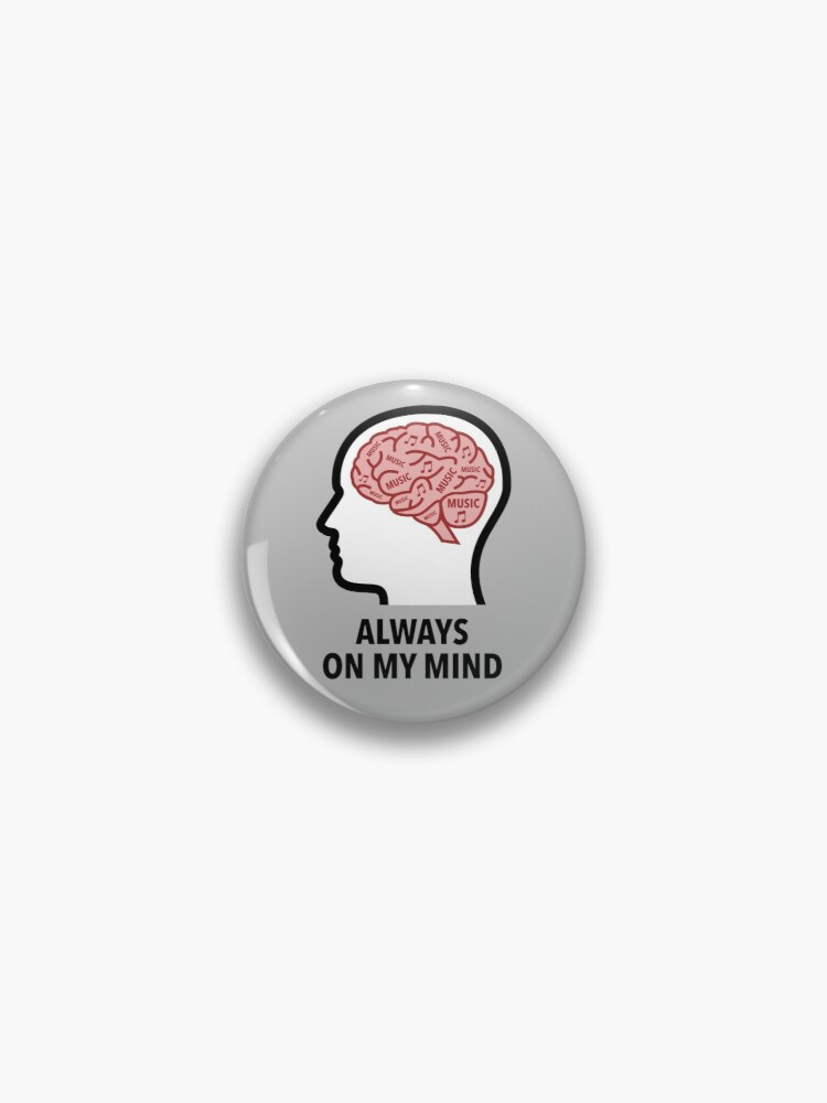 Music Is Always On My Mind Pinback Button product image
