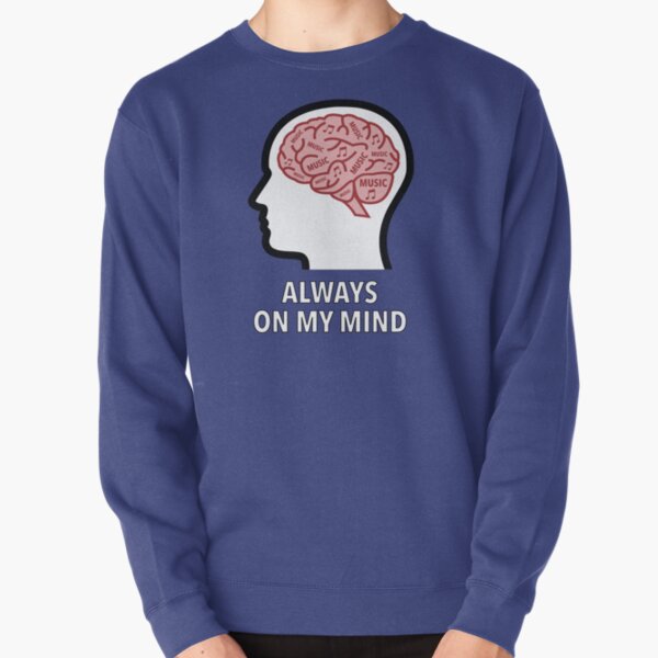 Music Is Always On My Mind Pullover Sweatshirt product image