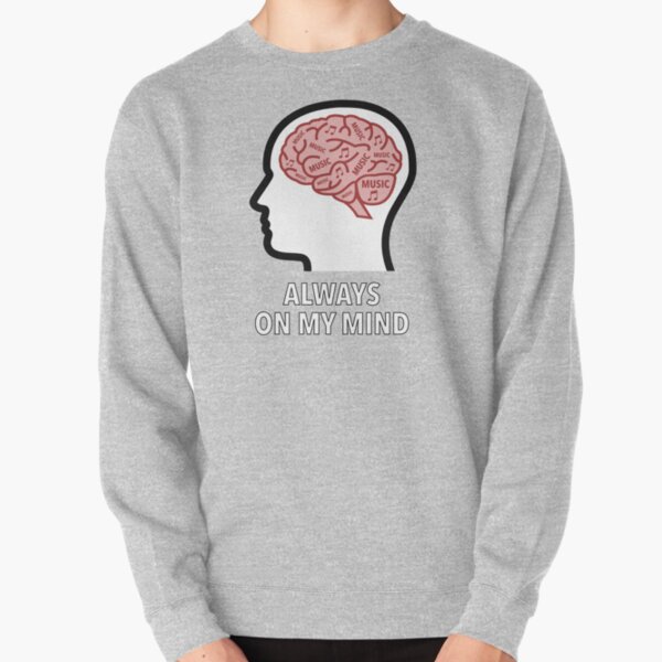 Music Is Always On My Mind Pullover Sweatshirt product image