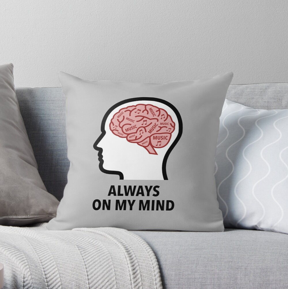 Music Is Always On My Mind Throw Pillow