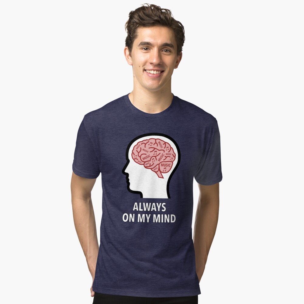 Music Is Always On My Mind Tri-Blend T-Shirt product image