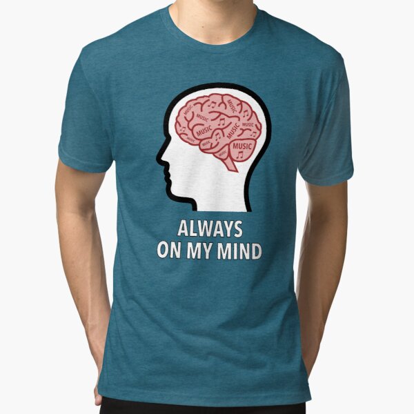 Music Is Always On My Mind Tri-Blend T-Shirt product image