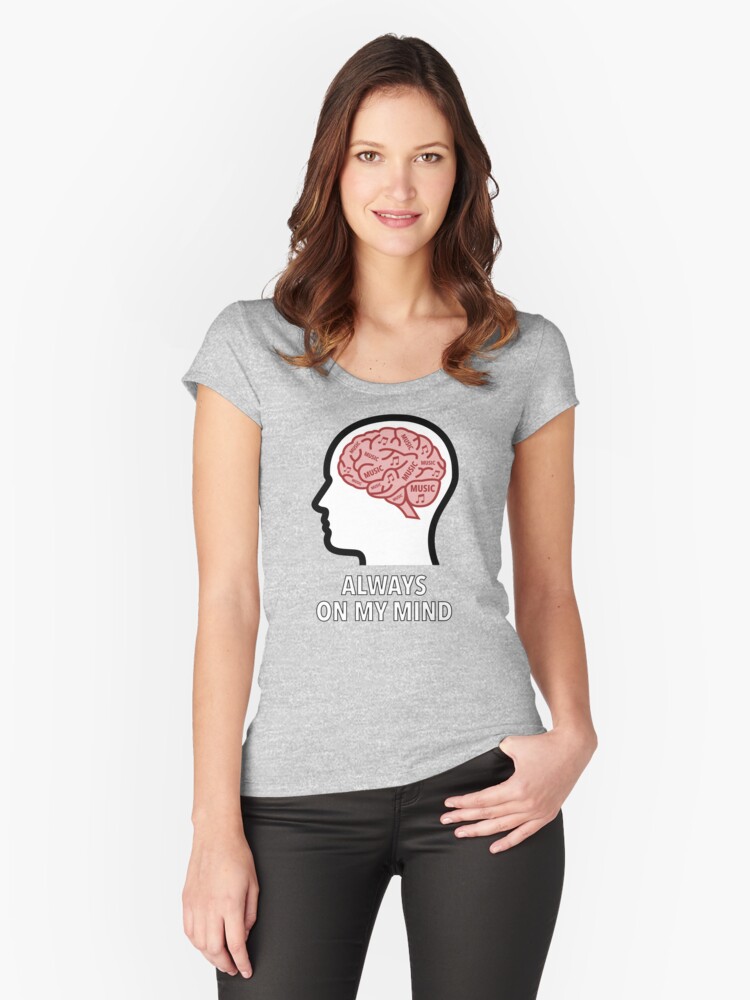 Music Is Always On My Mind Fitted Scoop T-Shirt product image