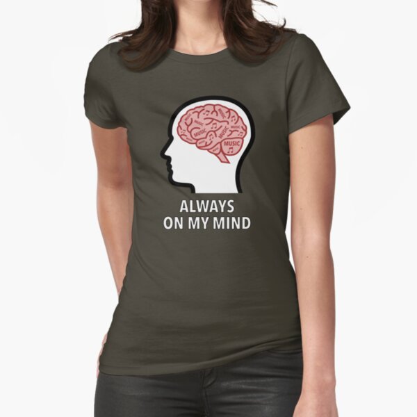 Music Is Always On My Mind Fitted T-Shirt product image