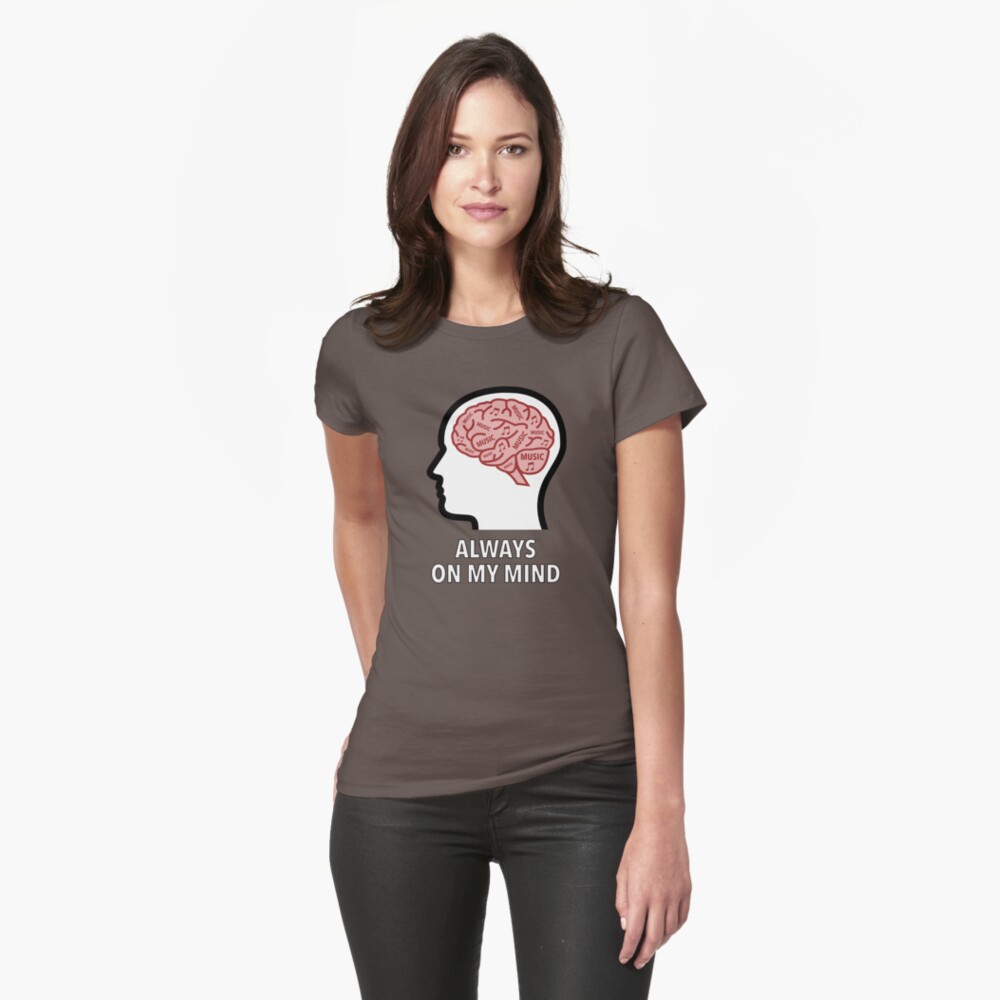 Music Is Always On My Mind Fitted T-Shirt