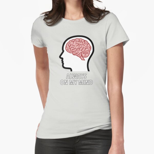 Music Is Always On My Mind Fitted T-Shirt product image