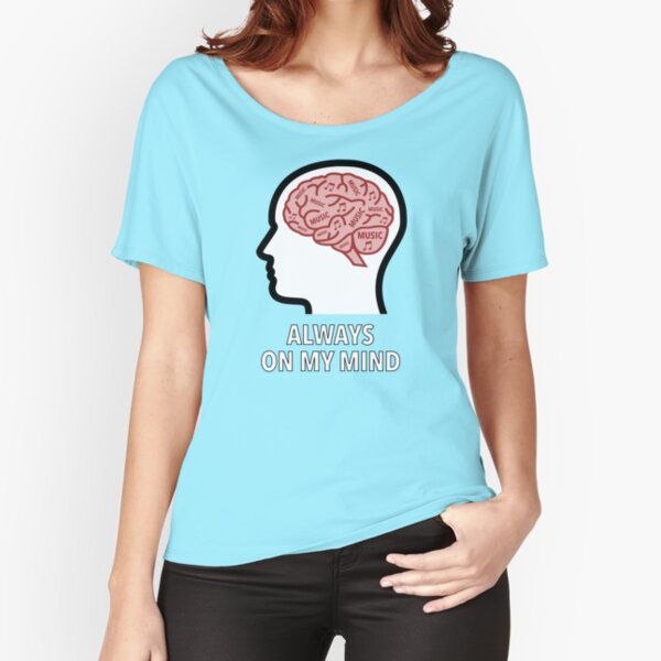 Music Is Always On My Mind Relaxed Fit T-Shirt product image