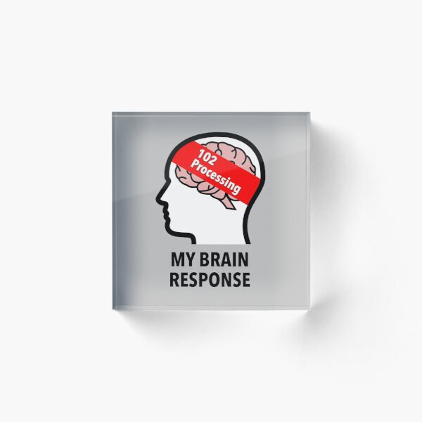 My Brain Response: 102 Processing Acrylic Block product image