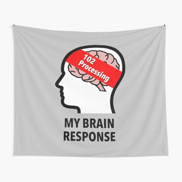 My Brain Response: 102 Processing Wall Tapestry product image