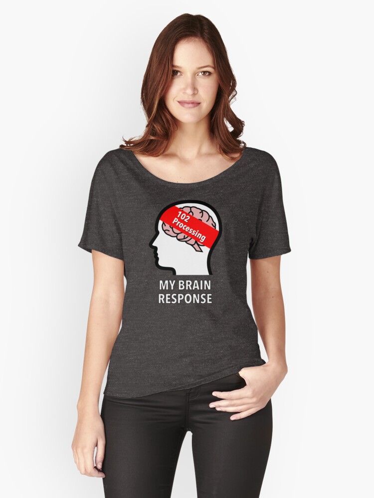 My Brain Response: 102 Processing Relaxed Fit T-Shirt product image