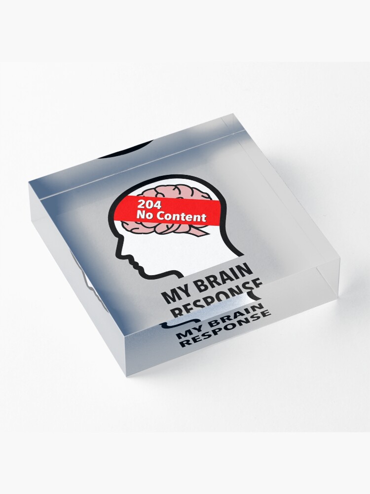 My Brain Response: 204 No Content Acrylic Block product image