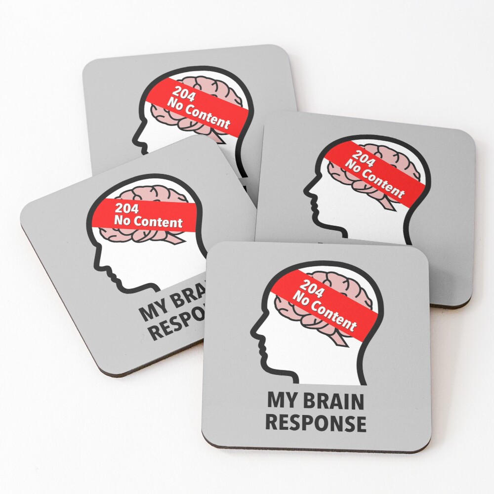 My Brain Response: 204 No Content Coasters (Set of 4)