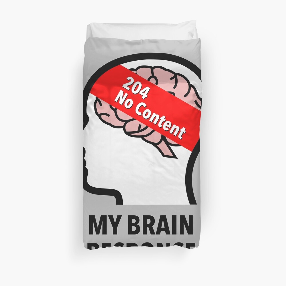My Brain Response: 204 No Content Duvet Cover