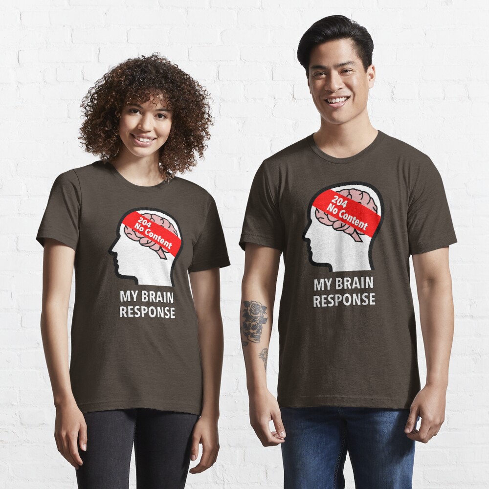 My Brain Response: 204 No Content Essential T-Shirt product image