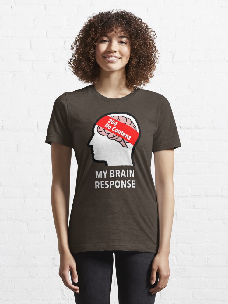 My Brain Response: 204 No Content Essential T-Shirt product image