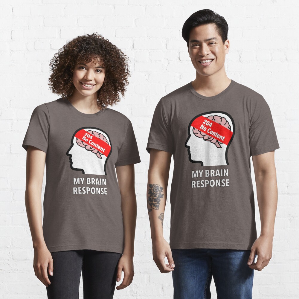 My Brain Response: 204 No Content Essential T-Shirt