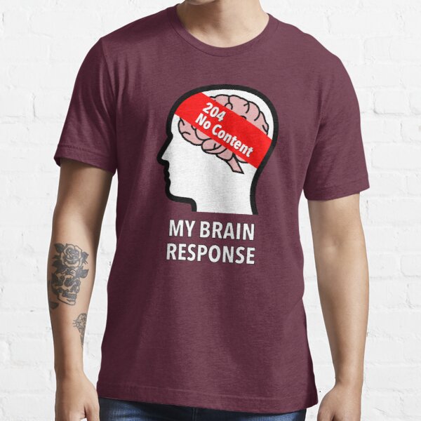 My Brain Response: 204 No Content Essential T-Shirt product image