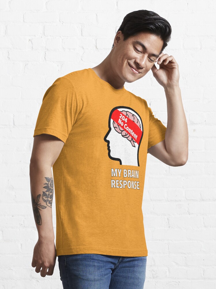 My Brain Response: 204 No Content Essential T-Shirt product image