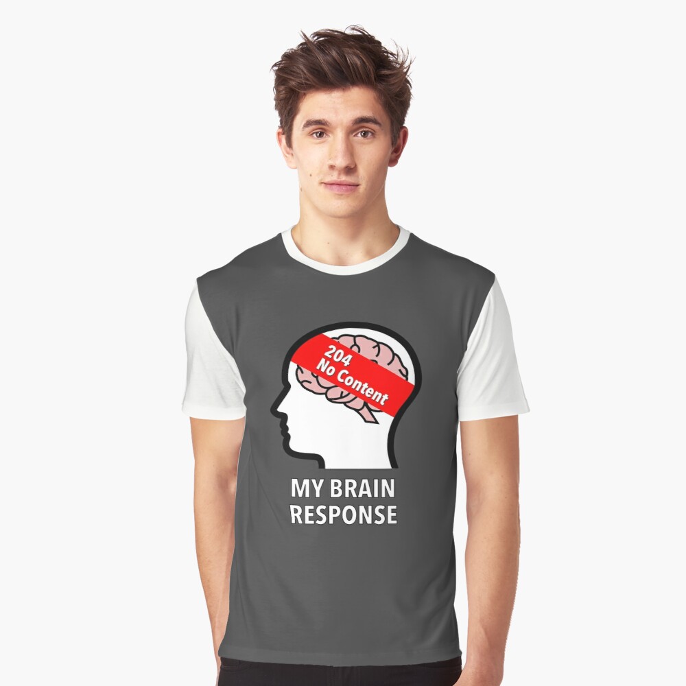 My Brain Response: 204 No Content Graphic T-Shirt