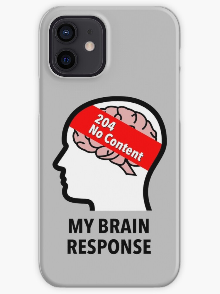 My Brain Response: 204 No Content iPhone Soft Case product image