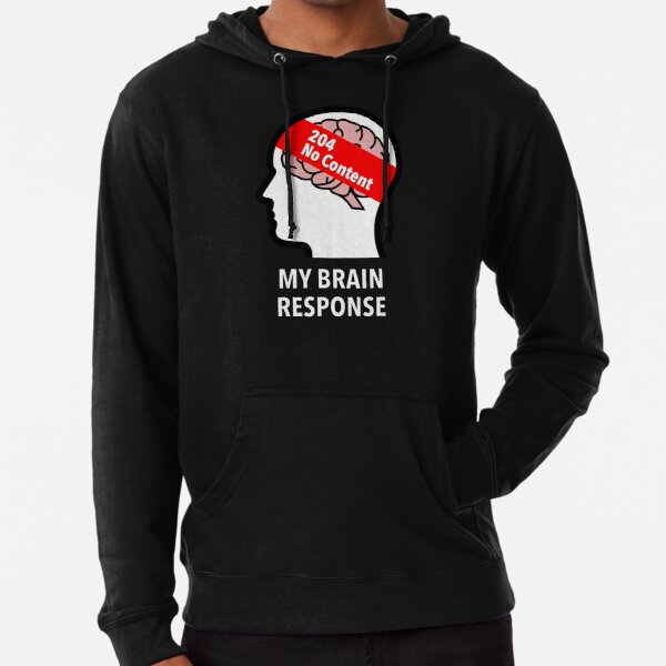 My Brain Response: 204 No Content Lightweight Hoodie product image