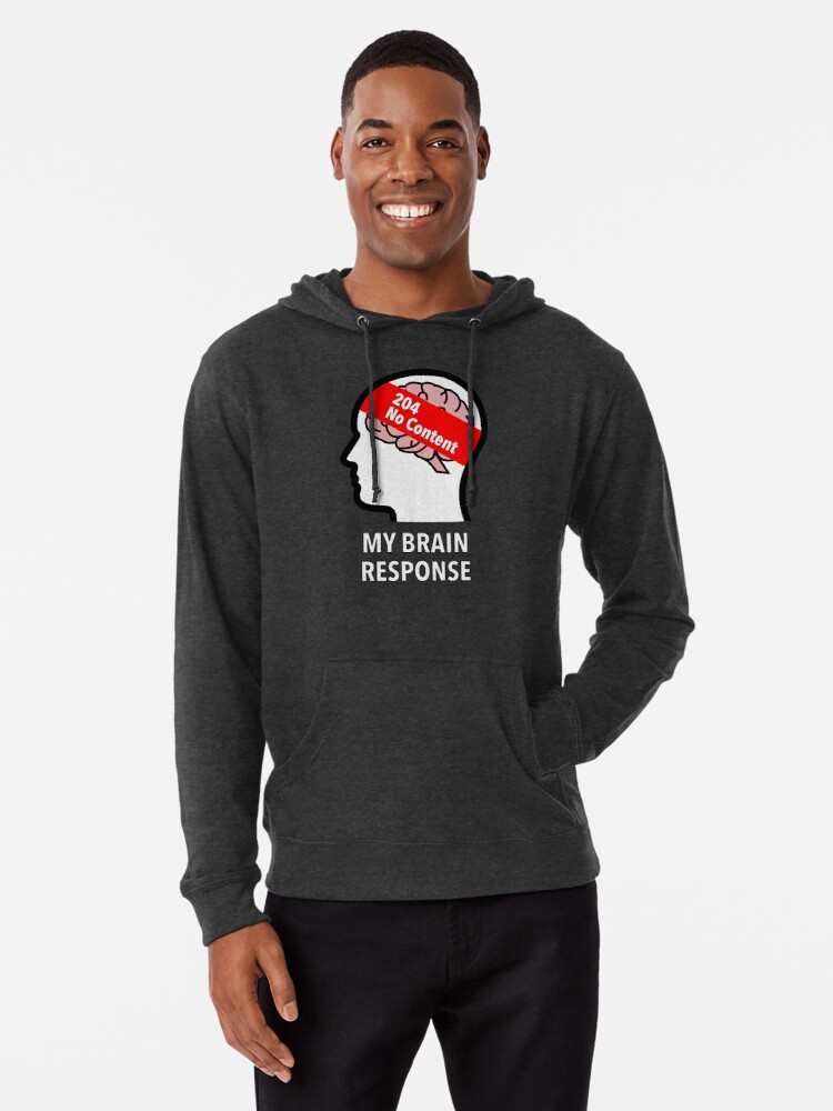 My Brain Response: 204 No Content Lightweight Hoodie product image