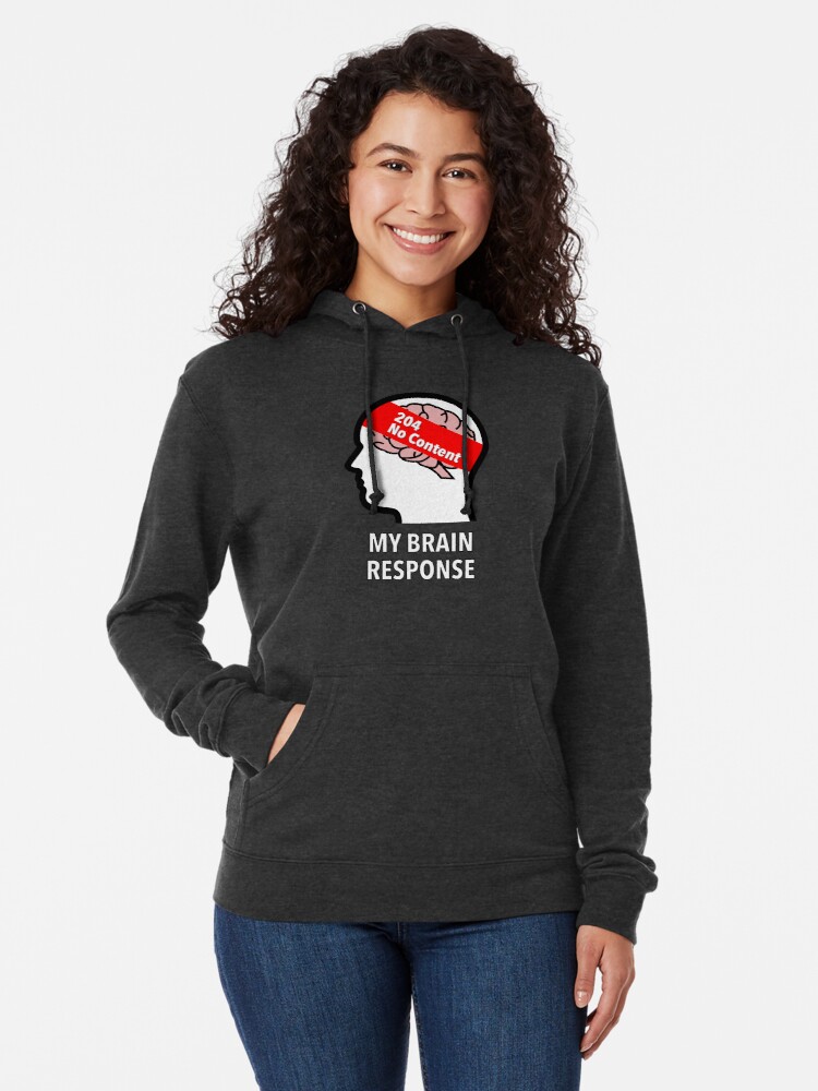 My Brain Response: 204 No Content Lightweight Hoodie product image