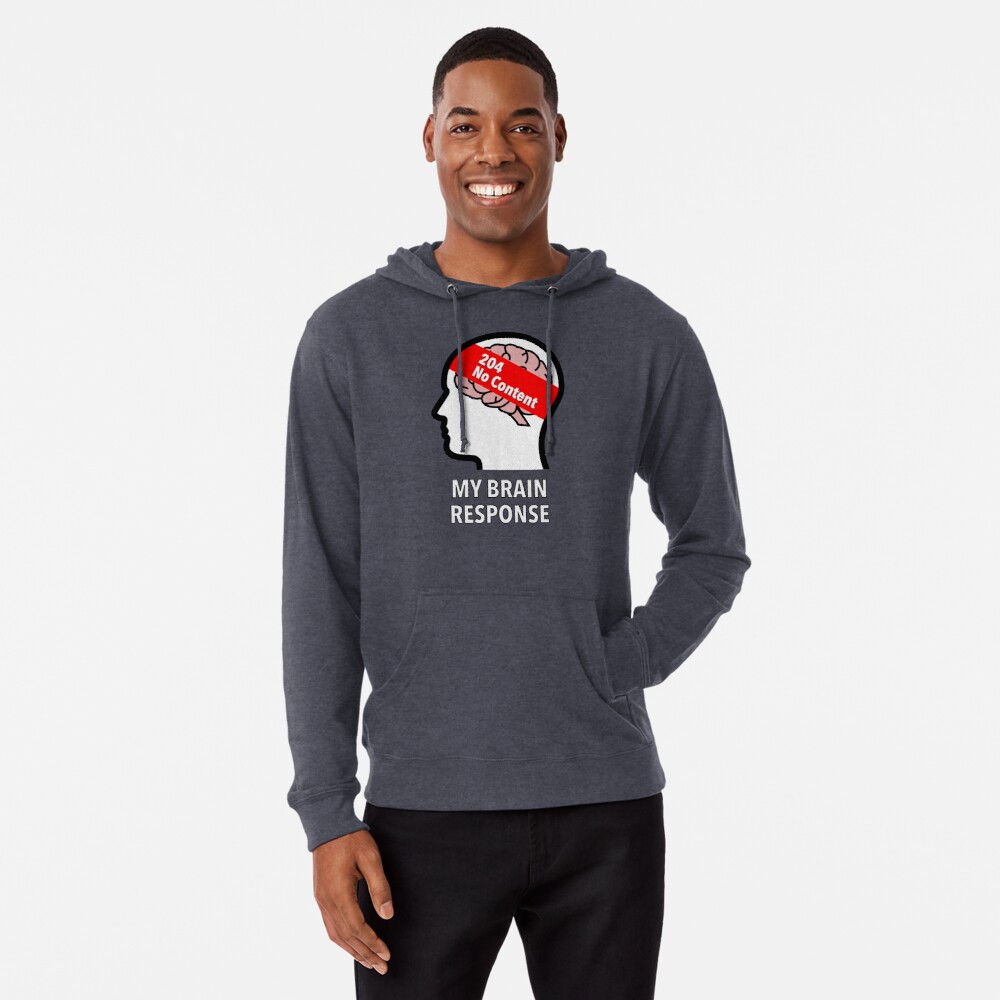 My Brain Response: 204 No Content Lightweight Hoodie product image